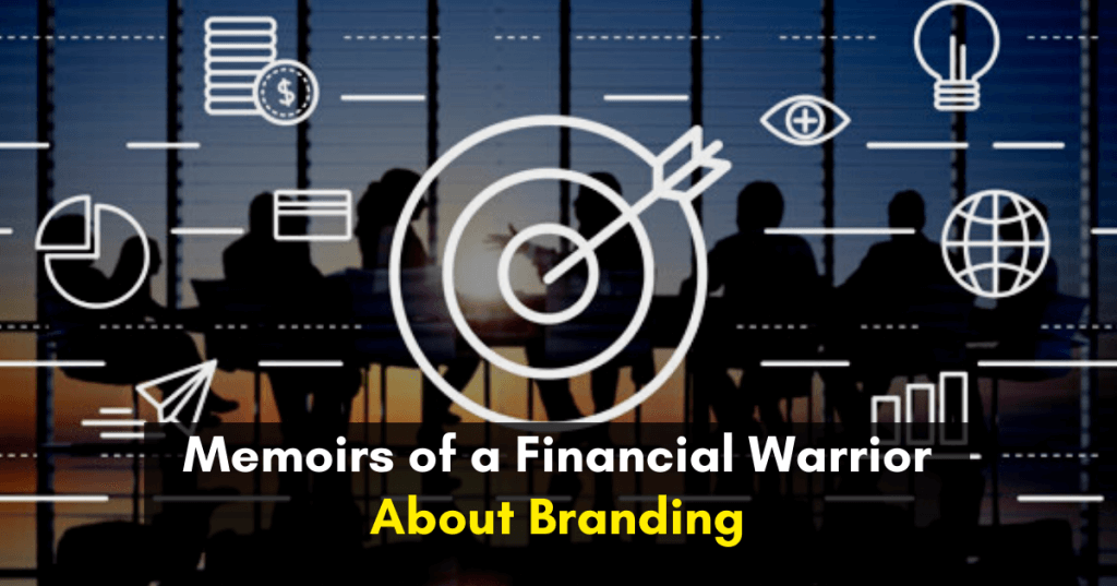 memoirs of a financial warrior about branding